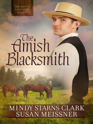 [The Men of Lancaster County 02] • The Amish Blacksmith